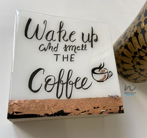 Smell the Coffee 4"x4" - neerjatrehan.com